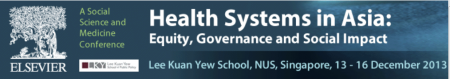 Health Systems in Asia, National University of Singapore (13-16 December 2013)